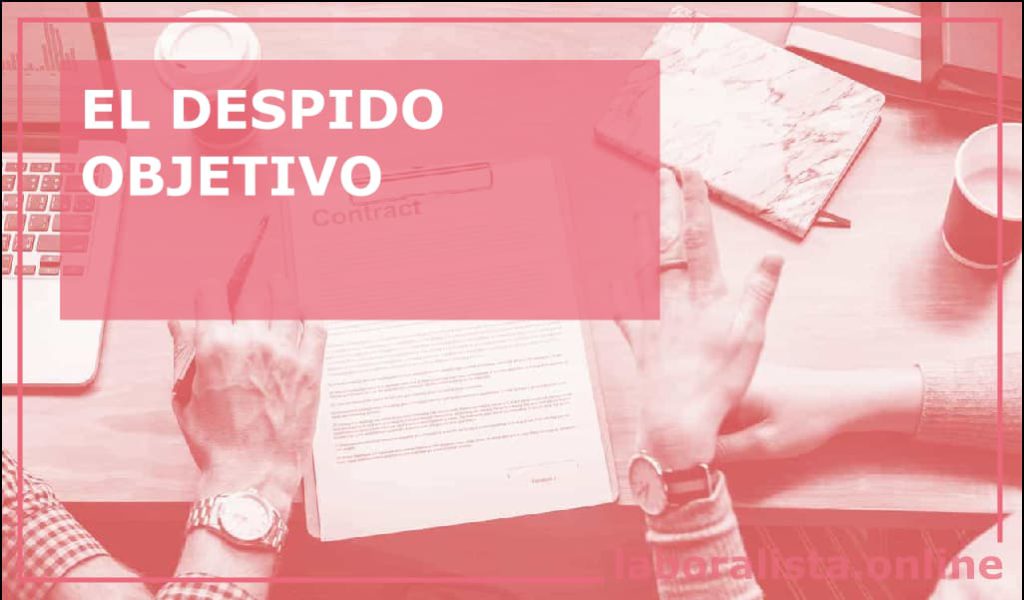 ¿Qué es un despido objetivo por insuficiente consignación de un contrato?